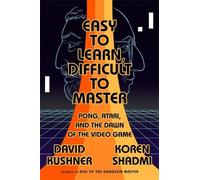 David Kushner Easy to Learn, Difficult to Master (Poche)