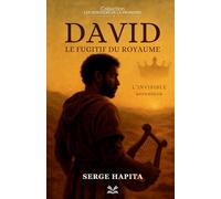 David - Le Fugitif du Royaume: L'invisible ascension