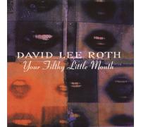 David Lee Roth - Your Filthy Little Mouth (Original Recording Master/Limited Edition)
