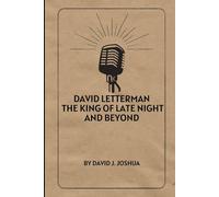 David Letterman: The King Of Late Night And Beyond