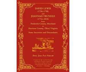 David Lewis (1750-1798) And Joannah Trundle (1754-1810) From Frederick County, Maryland To Harrison County, (West) Virginia