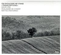 David Linx, Guillaume De Chassy & Matteo Pastorino On Shoulders We Stand (CD)