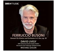 David Lively - Busoni: Piano Concerto, Op. 39 [Compact Discs]
