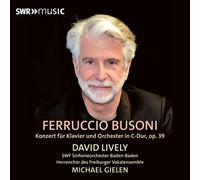 David Lively - Busoni: Piano Concerto, Op. 39 [Compact Discs]