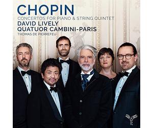 David Lively - Chopin : Concertos pour Piano et Quintette À Cordes