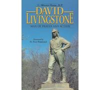 David Livingstone Man Of Prayer & Action by C. Silvester Horne (2007-08-01)