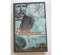 David Livingstone: The Truth Behind the Legend