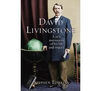 David Livingstone: The Unexplored Story