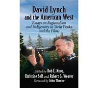 David Lynch and the American West by Robert G. Weaver Robert G. Weaver (Auteur)