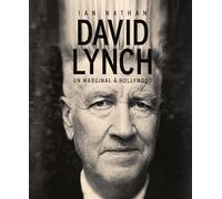 David Lynch : Un marginal à Hollywood