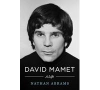 David Mamet: A Life