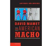David Mamet And American Macho