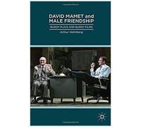 David Mamet And Male Friendship