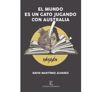David Martínez Álvarez. El mundo es un gato jugando con Australia (Noví (Poche)
