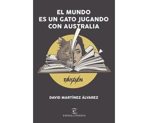 David Martínez Álvarez. El mundo es un gato jugando con Australia (Noví (Poche)
