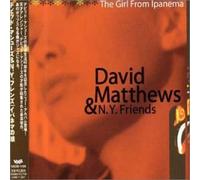 David Matthews & New York Friends - The Girl from Ipanema [Import]