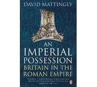 David Mattingly An Imperial Possession (Poche) Penguin History of Britain