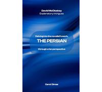 David McCloskey Explanatory Intrigues: Delving into the novelist’s work, THE PERSIAN, through a fan perspective