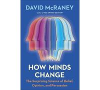 David McRaney How Minds Change (Relié)