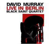 David Murray & Black Sai - In Berlin