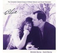 David Murray (Piano)/Michelle Murray - Blue: The Complete Cabaret Songs of William Bolcom and Arnold Weinstein