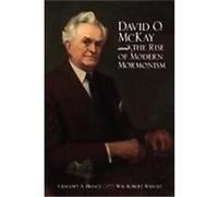 David O. Mckay And The Rise Of Modern Mormonism Gregory A. Prince, William Robert Wright (Auteur)