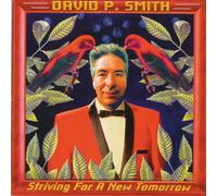 David P. Smith – Striving for a New Tomorro – CD