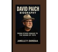 DAVID PAICH BIOGRAPHY: From Studio Genius To The Sound Of Toto