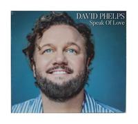 David Phelps Speak Of Love NEW CD Christian Contemporary Music