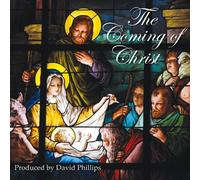 David Phillips - The Coming of Christ [Import]