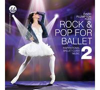 David Plumpton - Rock & Pop 2 for Ballet - Inspirational Ballet Class Music CD