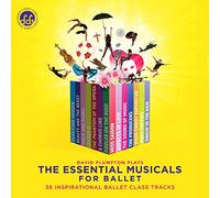 David Plumpton - The Essential Musicals For Ballet: 36 Inspirational Ballet Class Tracks