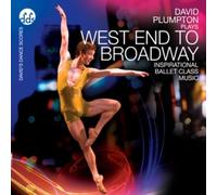 David Plumpton - West End To Broadway CD - Inspirational Ballet Class Music