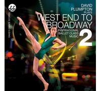 David Plumpton - West End to Broadway Vol 2 CD - Inspirational Ballet Classic Music