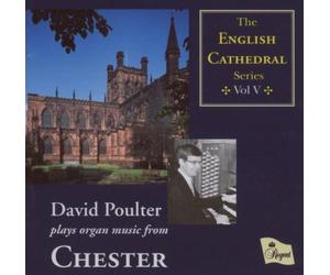 David Poulter (Organ) - English Cathedral Series Vol.5 Chester