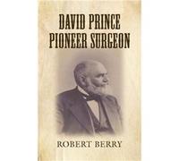 David Prince Pioneer Surgeon - Robert Berry - Booklocker.com - Livre en Anglais - Paperback Robert BerryRobert Berry (Auteur)