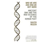David Reich Who We Are and How We Got Here (Poche)