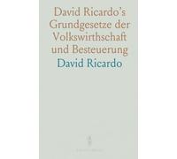 David Ricardo’s Grundgesetze der Volkswirthschaft und Besteuerung