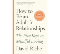 David Richo - How to Be an Adult in Relationships The Five Keys to M - E245z