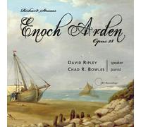David Ripley/Chad R Bowles - Enoch Arden op.38