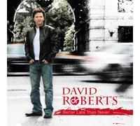 David Roberts - Better Late Than Never [Import]