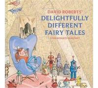 David Roberts' Delightfully Different Fairy Tales