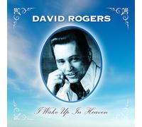David Rogers - I Wake Up in Heaven