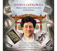 David S. Lefkowitz David S. Lefkowitz: Preludes and Fugues for Piano (CD) Album