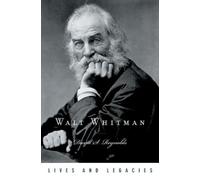 David S. Reynolds – Walt Whitman: Live and Legacies – Relié