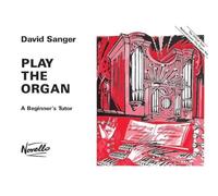 David sanger: play the organ a beginner's tutor