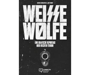 David Schraven Jan Weisse Wölfe: Eine grafische Reportage über rechten (Poche)