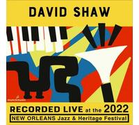 David Shaw - Live at The 2022 New Orleans Jazz and Heritage Festival