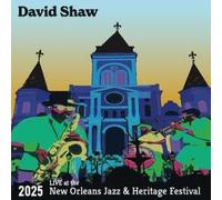 David Shaw - Live at The 2025 New Orleans Jazz & Heritage Festival