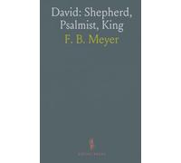 David: Shepherd, Psalmist, King